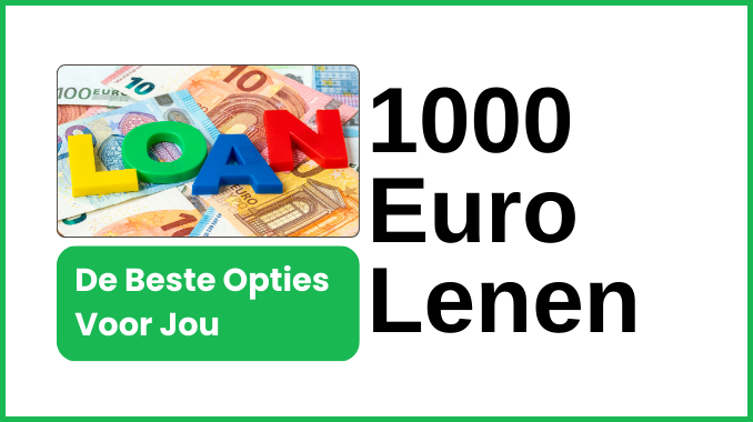 1000 Euro Lenen- De Beste Opties Voor Jou 1000 Euro Lenen: De Beste Opties Voor Jou