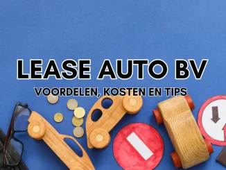 Lease Auto BV: Voordelen, Kosten en Tips
