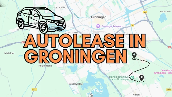 Waar Vind Je de Beste Autolease in Groningen?