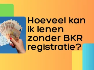 Hoeveel kan ik lenen zonder BKR registratie?
