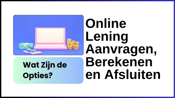 Online Lening Aanvragen, Berekenen en Afsluiten