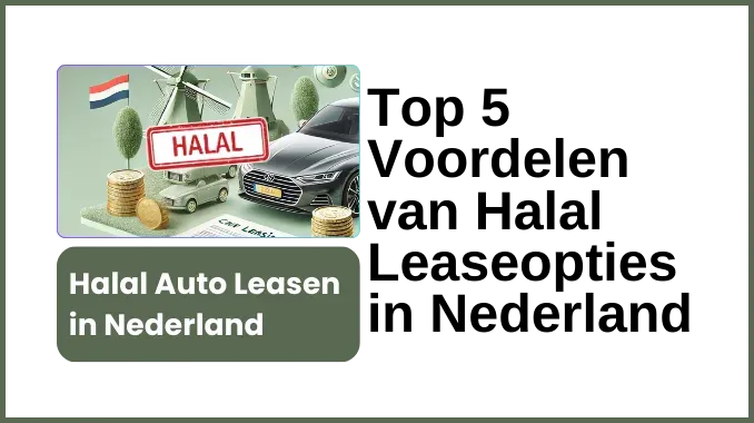 Top 5 Voordelen van Halal Leaseopties in Nederland Top 5 Voordelen van Halal Leaseopties in Nederland