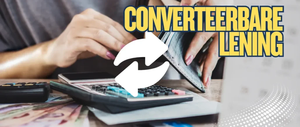 Wat is een converteerbare lening? Wat is een converteerbare lening?