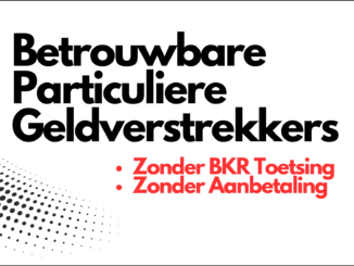 Betrouwbare Particuliere Geldverstrekkers Zonder BKR Toetsing Zonder Aanbetaling