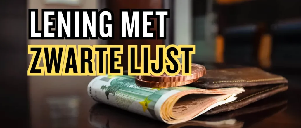 Lening met Zwarte Lijst Lening met Zwarte Lijst