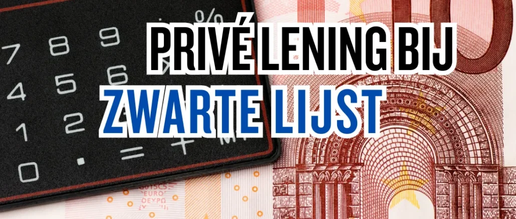 Privé Lening bij Zwarte Lijst Privé Lening bij Zwarte Lijst